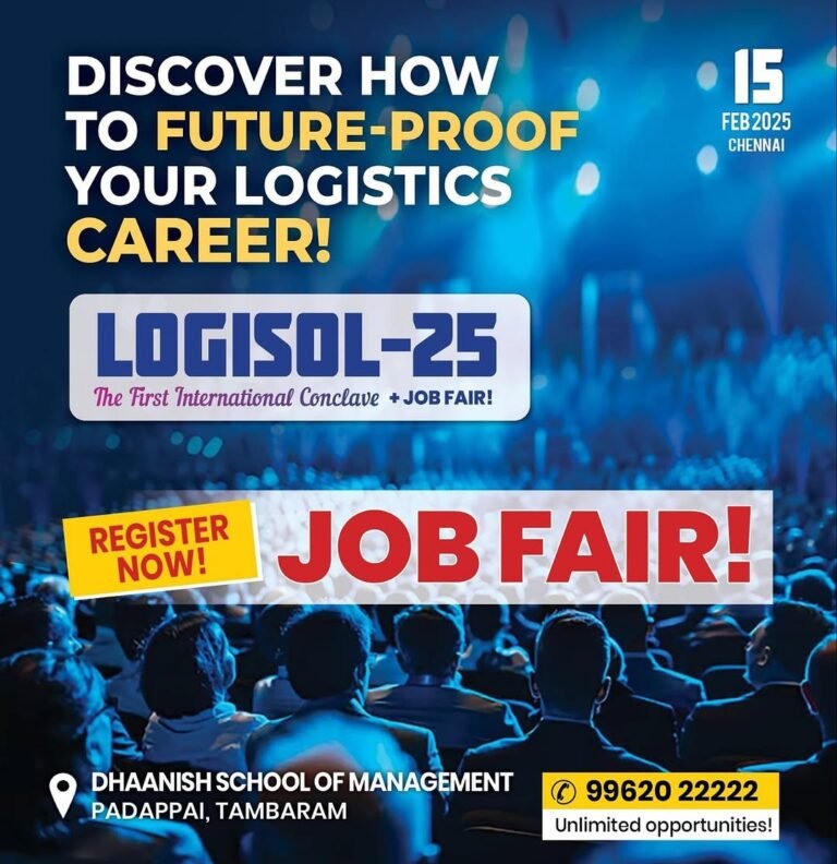 Are you an MBA student or a recent graduate looking to kick-start your career in Logistics & Supply Chain Management? Don’t miss out on the exclusive Job Fair at Dhaanish School of Management, Padappai, Tambaram!