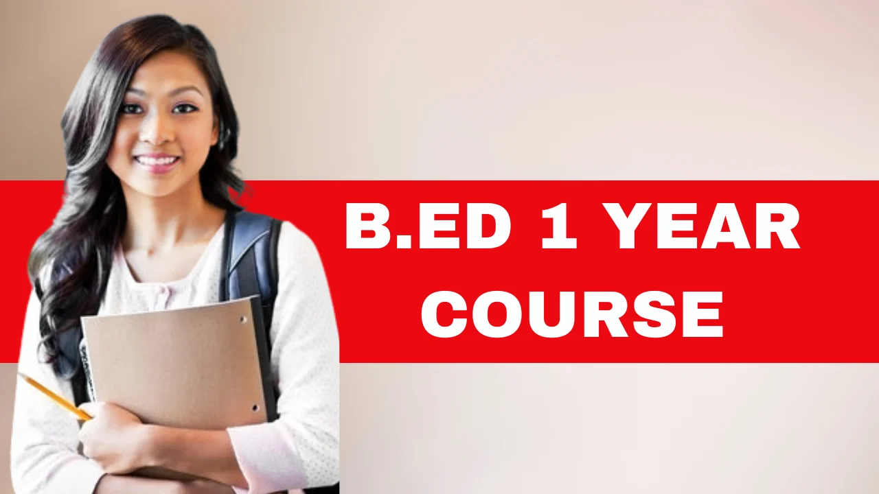 B.Ed 1 Year Course